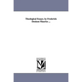 Theological Essays. by Frederick Denison Maurice ...