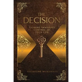 The Decision: Gaining Immediate Control Of Your Life