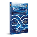 Rhythmic Parenting: What Your Child Needs to Thrive in a Fast-Moving World