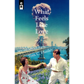 What Feels Like Love: New and Selected Poems