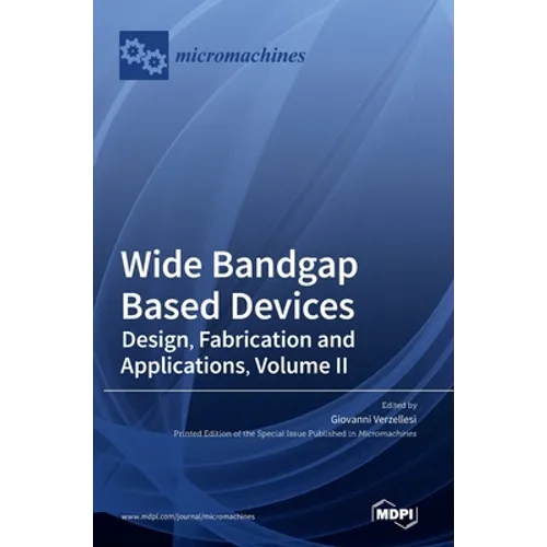 Wide Bandgap Based Devices: Design, Fabrication and Applications, Volume II