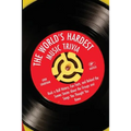The World's Hardest Music Trivia: Rock n Roll History, Fun Facts and Behind the Scenes Stories About the Groups and Songs You Thought You Knew