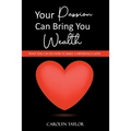 Your Passion Can Bring You Wealth