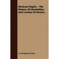 Mexican Empire - The History of Maximilian and Carlota of Mexico