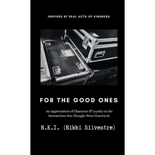 For The Good Ones: An Appreciation of Character & Loyalty in the Interactions You Thought Went Unnoticed