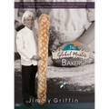 The Global Master Bakers Cookbook: An Outstanding Collection of Recipes from Master Bakers Around the World Including Jimmy's World-Famous Conger Loaf