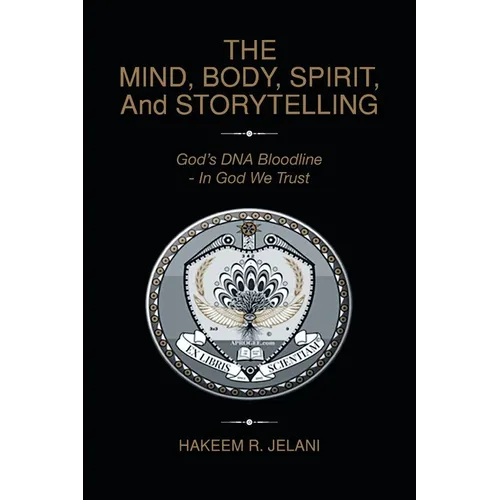 THE MIND, BODY, SPIRIT, And STORYTELLING: God's DNA Bloodline - In God We Trust