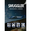 Smuggler. Roger Reaves a Memoir