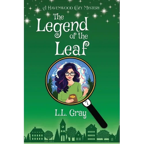 The Legend of the Leaf: A Havenwood Cozy Mystery