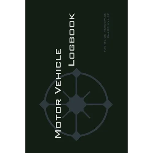 Motor Vehicle Logbook: An Easy-to-Use Logbook for Business and Private Motor Vehicle Use - Log Your Driving Like a Pro!