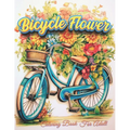 Bicycle Flower Adult Coloring Book: Pedal into Relaxation with Floral Art