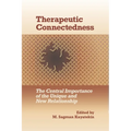 Therapeutic Connectedness: The Central Importance of the Unique and New Relationship