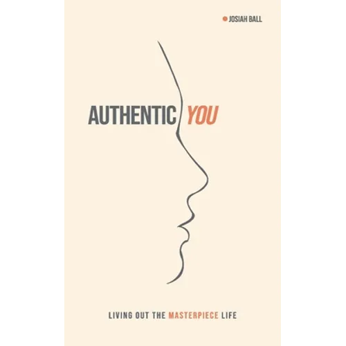 Authentic You: Living out the Masterpiece Life