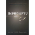Impromptu Soul: 50 Days of Hearing God's Voice Through Common Phrases and Ordinary Things