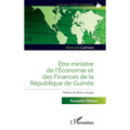 Être ministre de l'Économie et des Finances de la République de Guinée: Nouvelle édition