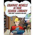 Graphic Novels in Your School Library