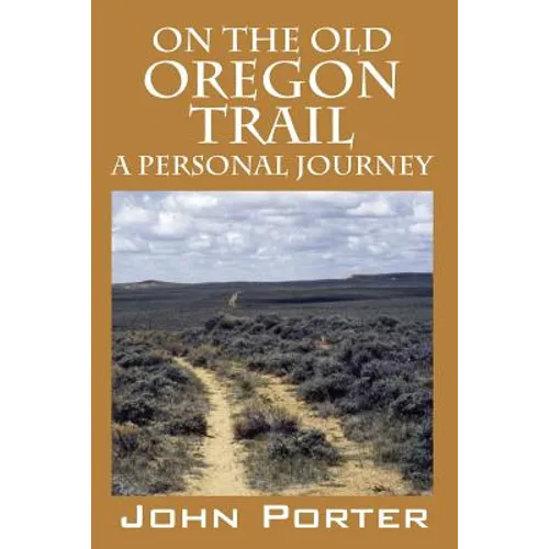 On The Old Oregon Trail: A Personal Journey