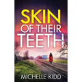 Skin of Their Teeth: an absolutely gripping crime thriller with a massive twist