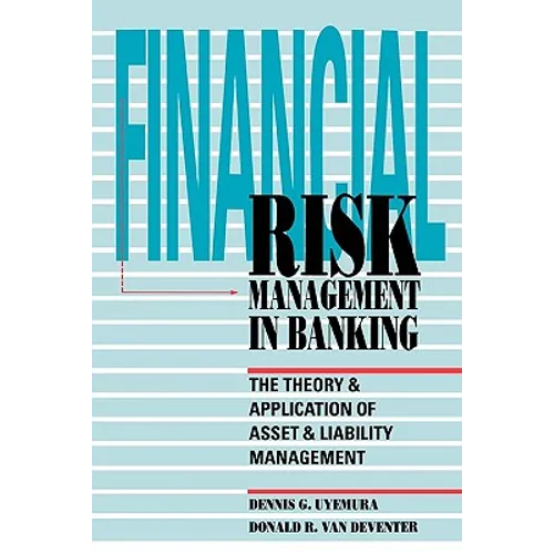 Financial Risk Management in Banking: The Theory and Application of Asset and Liability Management