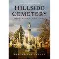 Hillside Cemetery, Middletown, New York: Beyond the Graves