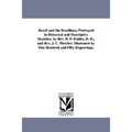 Brazil and the Brazilians, Portrayed in Historical and Descriptive Sketches. by Rev. D. P. Kidder, D. D., and Rev. J. C. Fletcher. Illustrated by One