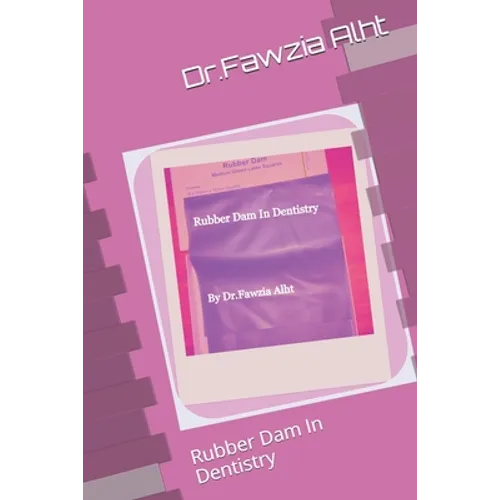 Rubber: Rubber Dam In Dentistry: Rubber Dam In Dentistry