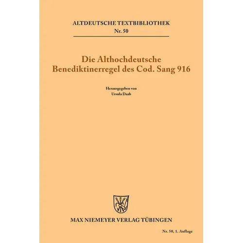 Die althochdeutsche Benediktinerregel des Cod. Sang 916
