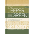 Going Deeper with New Testament Greek, Revised Edition: An Intermediate Study of the Grammar and Syntax of the New Testament