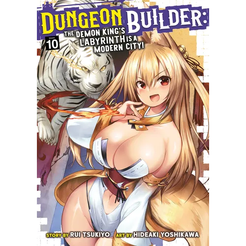 Dungeon Builder: The Demon King's Labyrinth Is a Modern City! (Manga) Vol. 10