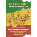 Life Histories from the Revolution: Three militants from the Kenya land and Freedom Army tell their stories