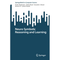 Neuro Symbolic Reasoning and Learning