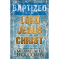 Baptized Into the Lord Jesus Christ