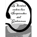 La Verdad sobre los Serpientes del Gobierno