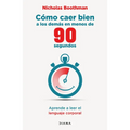 Cómo Caer Bien a Los Demás En Menos de 90 Segundos: Aprende a Leer El Lenguaje Corporal / How to Make People Like You ...