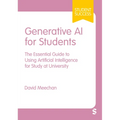 Generative AI for Students: The Essential Guide to Using Artificial Intelligence for Study at University (First)