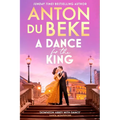 A Dance for the King: The Brand-New Spellbinding and Gripping Historical Drama from the Star of Strictly Come Dancing