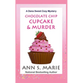 Chocolate Chip Cupcake & Murder (A Dana Sweet Cozy Mystery Book 10)