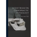 A Text Book On Chiropractic Physiology