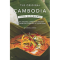 The Original Cambodia Food Experience: Enjoy Amazing Cambodian Recipes Right from The Comfort of Your Home