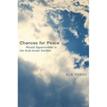 Chances for Peace: Missed Opportunities in the Arab-Israeli Conflict