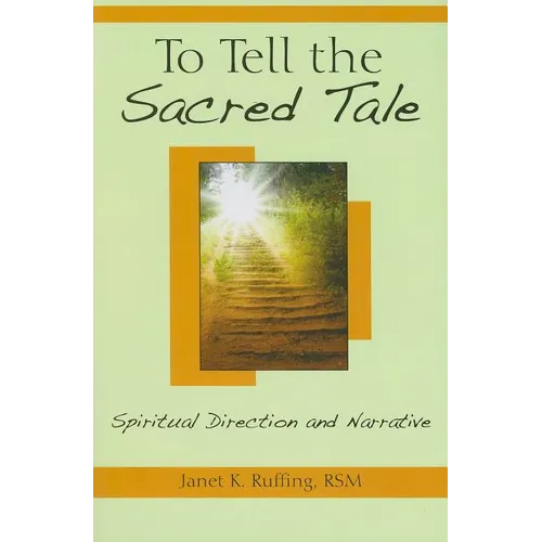 To Tell the Sacred Tale: Spiritual Direction and Narrative