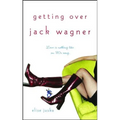 Getting Over Jack Wagner