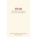 Fear: Psychological Study of the Causes and Effects