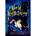 A World Worth Saving