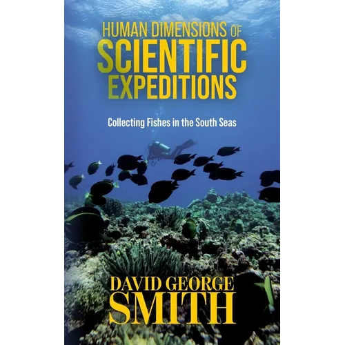 Human Dimensions of Scientific Expeditions: Collecting Fishes in the South Seas