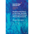 Protest and Policy in the Iraq, Nuclear Freeze and Vietnam Peace Movements