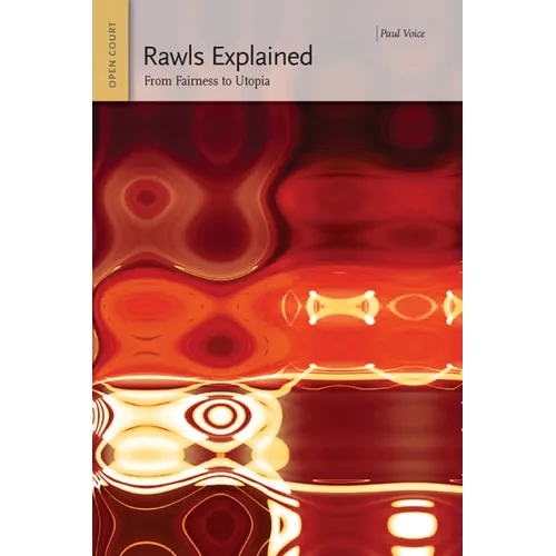 Rawls Explained: From Fairness to Utopia