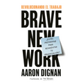 Revolucionando El Trabajo: Brave New Work