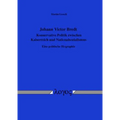 Johann Victor Bredt - Konservative Politik Zwischen Kaiserreich Und Nationalsozialismus: Eine Politische Biographie