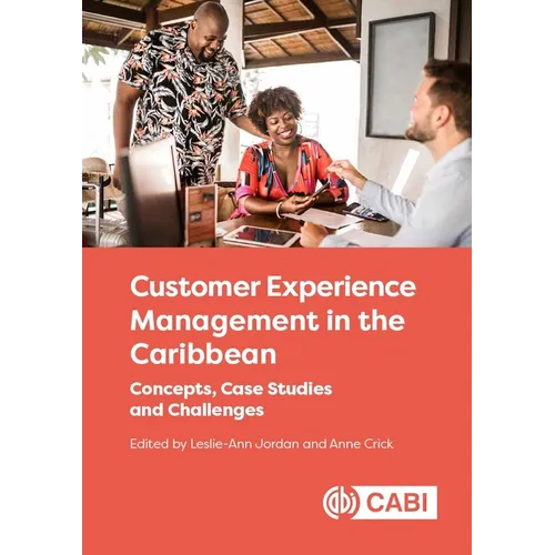 Customer Experience Management in the Caribbean: Concepts, Case Studies and Challenges